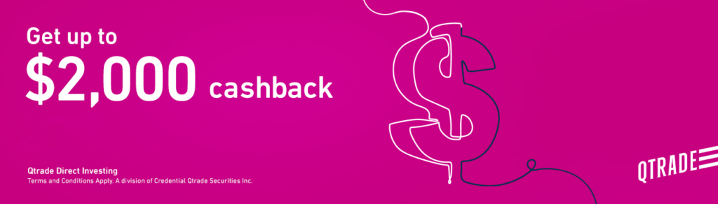 Bright pink Qtrade Direct Investing banner. Get up to $2,000 cashback. Terms and Conditions apply.