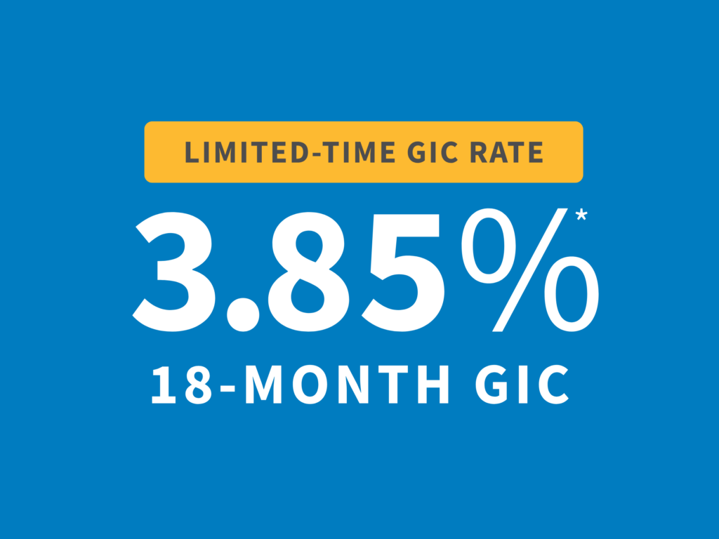 Limited-time GIC rate of 3.85% for an 18-month term.