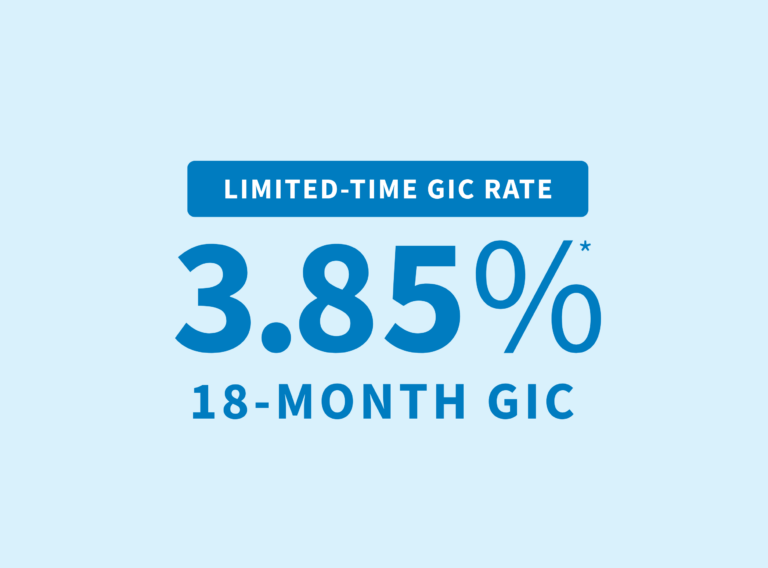 Limited-time GIC rate of 3.85% for an 18-month GIC.